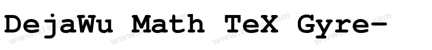 DejaWu Math TeX Gyre字体转换